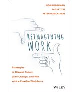 Reimagining Work: Strategies to Disrupt Talent, Lead Change, and Win wit... - $342.33 MXN