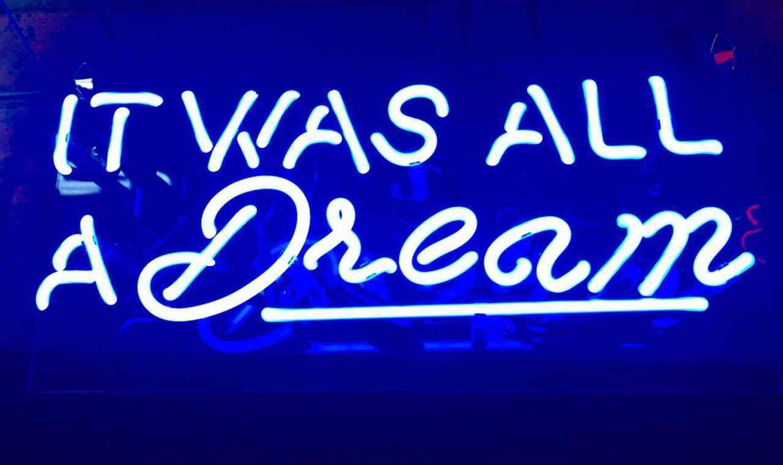 New 'It was all a Dream' Banner Home Wall Lamp Art Gift Neon Light Sign 11"x7