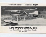 Loc-Wood Dock Souvenir Ticket Seaplane Flight Bagnell Dam Lake of the Oz... - $15.84