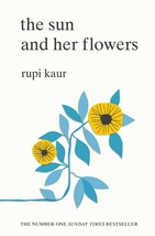 The Sun and her flowers by Rupi kaur   ISBN - 978-1471165825 - £18.75 GBP