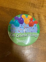 Disneyland I&#39;m Celebrating Button - $4.99