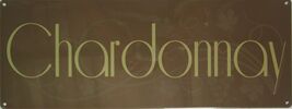 Chardonay Wine Alcohol White Spirits Vineyard Winery Drinking Metal Sign - $25.95