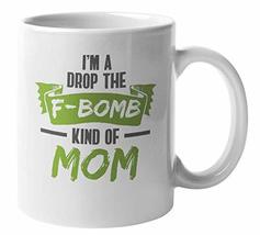 Make Your Mark Design F-Bomb Kind of Mom Coffee &amp; Tea Mug Cup for a Friend on Mo - £15.81 GBP