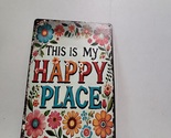 This Is My Happy Place Metal Sign - $17.00