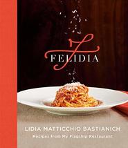 Felidia: Recipes from My Flagship Restaurant: A Cookbook [Hardcover] Bastianich, - $13.95