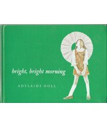 Bright Bright Morning by Adelaide Holl 1969 Vintage Picture Book Hardcover - £11.86 GBP