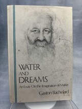 Water and Dreams: An Essay on the Imagination of Matter Gaston Bachelard HCDJ - £151.84 GBP
