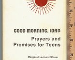 Good Morning Lord: Prayers &amp; Promises for Teens [Hardcover] Margaret Shiner - $2.93