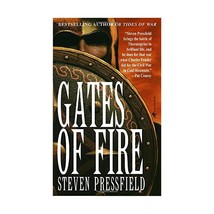 Gates of Fire: An Epic Novel of the Battle of Thermopylae Steven Pressfield - $10.00