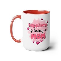happiness is being a mom mothers day gift Two-Tone Coffee Mugs, 15oz - £17.58 GBP