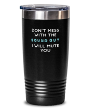 20 oz Tumbler Stainless Steel  Funny Don&#39;t Mess With The Sound Guy I will mute  - £23.49 GBP