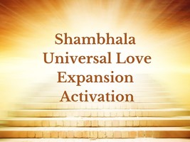 Shambhala Universal Love Expansion Activation - £19.11 GBP