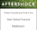 Aftershock: Protect Yourself and Profit in the Next Global Financial Mel... - £2.34 GBP