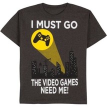 Gildan Boy&#39;s T Shirt I Must Go The Video Games Need Me Size X-Small 4-5 Gray NEW - £7.06 GBP