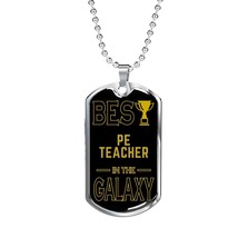 Best PE Teacher In The Galaxy Necklace Stainless Steel or 18k Gold Dog Tag w 24 - £37.15 GBP+