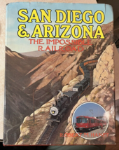 San Diego &amp; Arizona - The Impossible Railroad by Robert M Hanft Hardcover Book - £47.45 GBP