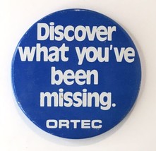 Vtg Discover what you&#39;ve been missing. ORTEC Pinback Button Advertising ... - £11.01 GBP