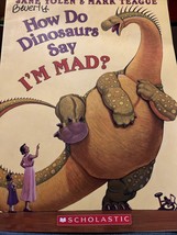 How Do Dinosaurs Say I&#39;m Mad By Jane Yolen And Mark Teague *Excellent Condition* - £3.14 GBP