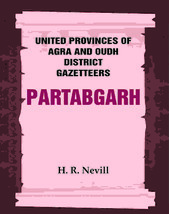 United Provinces of Agra and Oudh District Gazetteers: Partabgarh Vol. XLI - £31.07 GBP