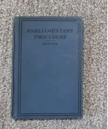 Parliamentary Procedure 1931 by J. Walter Reeves, Hardcover 1st Printing - £5.34 GBP