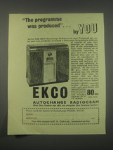1949 Ekco Model ARG85 Autochange Radiogram Ad - programme was produced by you - $18.49