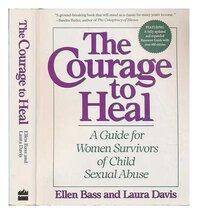The Courage To Heal : A Guide For Women Survivors of Child Sexual Abuse ... - $10.51
