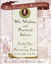 Ben Franklin&#39;s Almanac of Wit, Wisdom, and Practical Advice: Useful Tips and Fas - £4.69 GBP