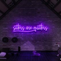 Sitters Are Quitters | LED Neon Sign, Neon Sign Custom, Home Decor, Gift Neon  - £31.96 GBP+