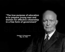 DWIGHT EISENHOWER &quot;THE TRUE PURPOSE OF EDUCATION...&quot; QUOTE PHOTO VARIOUS... - $87.04 MXN+