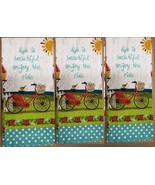 3 PRINTED KITCHEN TERRY TOWELS (15&quot;x25&quot;) LIFE IS BEAUTIFUL,ENJOY RIDE ON... - $15.83