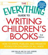 The Everything Guide to Writing Children&#39;s Books: How to write, publish,... - £6.36 GBP