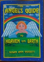 An Angel&#39;s Guide to Heaven on Earth by Susan Gossett  - Paperback - Like New - £19.52 GBP