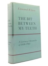 Edmund Wilson The Bit Between My Teeth 1st Edition 1st Printing - £48.32 GBP