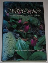 Wild Orchids Middle Atlantic States Gupton, Oscar W. and Swope, Fred C. - £3.10 GBP