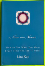 Now or Never: How to Get What You Want Every Time You Say “I Wish” (PB 2016) - £17.23 GBP