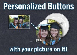 PERSONALIZED BUTTONS with your picture on it Custom Customized Custom Pi... - $3.99