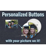PERSONALIZED BUTTONS with your picture on it Custom Customized Custom Pi... - $3.99