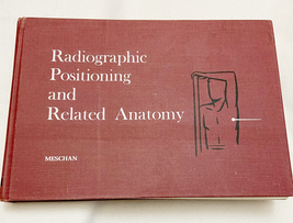 1968 HC Radiographic Positioning and Related Anatomy by Isadore; Farrer-... - $23.94