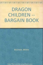 Dragon Children -- Bargain Book [Paperback] [Jan 01, 1977] Buchan, Bryan - £6.19 GBP