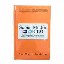Social Media for the CEO Why and ROI of Social Media Signed Eve Mayer Or... - $18.70