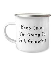 Sarcasm Grandma, Keep Calm I&#39;m Going To Be A Grandma, Mother&#39;s Day 12oz Camper M - £15.62 GBP