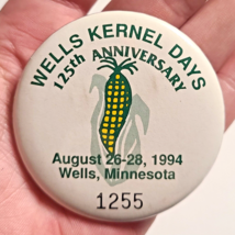 Wells Kernel Days MN 1994 Pinback Button Pin Minnesota 125th Anniversary... - $8.95