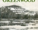 Old Greenwood: The Story of Caleb Greenwood, Trapper, Pathfinder and Ear... - £12.30 GBP