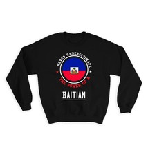 Haiti : Gift Sweatshirt Flag Never Underestimate The Power Haitian Expat... - £23.08 GBP