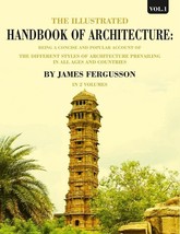 The Illustrated Handbook of Architecture: Being a Concise and Popula [Hardcover] - £56.50 GBP