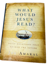 What Would Jesus Read Joe Amaral HardBack 2012 First Edition Daily Devot... - $22.99