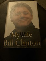 MY LIFE by President Bill Clinton. Hardcover With DJ 2004. Hillary Clinton - £3.98 GBP