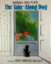 The Take-Along Dog by Barbara Ann Porte, Illus by Emily Arnold McCully / 1989 HC - $11.39