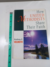 How united methodists share their faith by rodney e. wilmoth 1999 paperback - £4.74 GBP