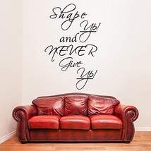 ( 15&#39;&#39; x 24&#39;&#39;) Vinyl Wall Decal Quote Shape up and Never Give Up / Inspi... - £16.52 GBP